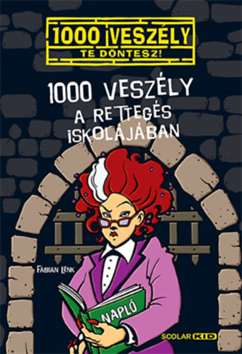 Kniha 1000 veszély a Rettegés Iskolájában - Fabian Lenk