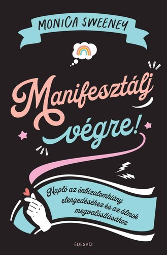 Kniha Manifesztálj végre! - Monica Sweeneyova