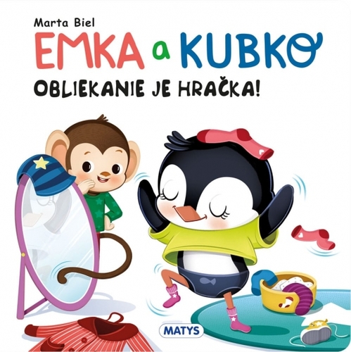 Emka a Kubko: Obliekanie je hračka - Marta Biel