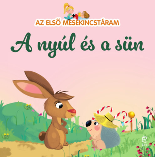 Az első mesekincstáram 28: A nyúl és a sün