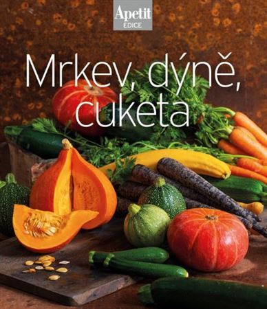 Mrkev, dýně, cuketa (Edice Apetit) kúpite na Panta Rhei