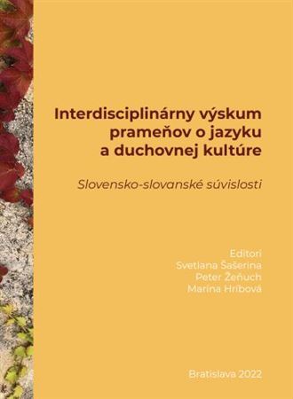 Kniha Interdisciplinárny výskum prameňov o jazyku a duchovnej kultúre - Svetlana Šašerina,Peter Žeňuch,Marína Hríbová