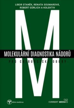 Molekulární diagnostika nádorů pro chirurgické obory - Kolektív autorov