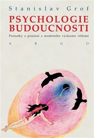 Kniha Psychologie budoucnosti - Stanislav Grof