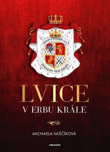 Lvice v erbu krále - Michaela Vaščíková kúpite na Panta Rhei