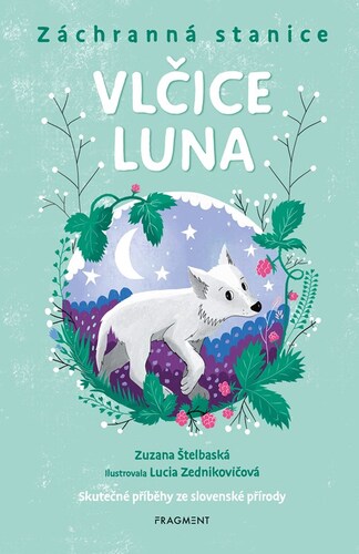 Kniha Záchranná stanice - Vlčice Luna - Zuzana Štelbaská