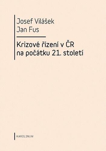 Kniha Krizové řízení v ČR na počátku 21. století - Josef Vilášek,Jan Fus