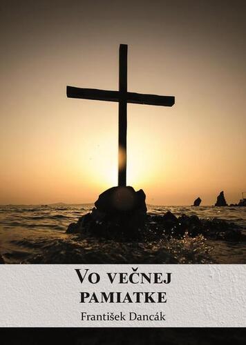 Kniha Vo večnej pamiatke - František Dancák