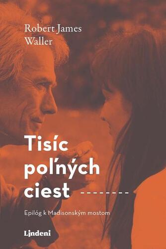 Kniha Tisíc poľných ciest - Robert James Waller