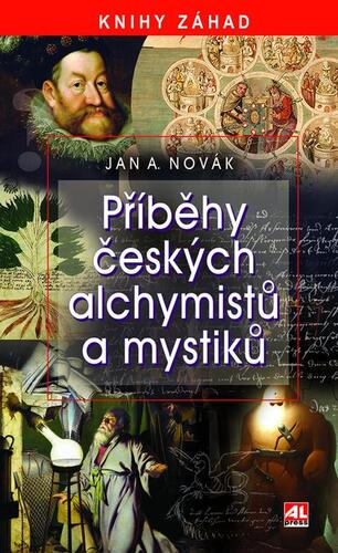 Kniha Příběhy českých alchymistů a mystiků - Jan Antonín Novák