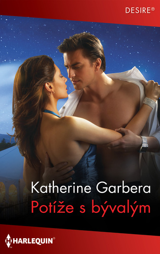 Kniha Potíže s bývalým - Catherine Garbera