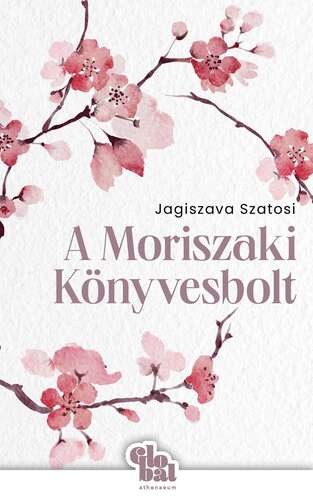 Kniha A Moriszaki Könyvesbolt - Jagiszava Szatosi,Attila Nagy