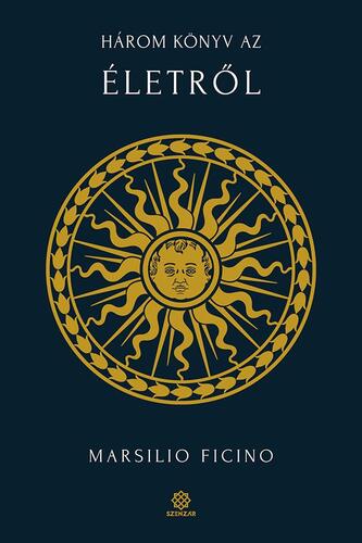 Kniha Három könyv az életről - Marsilio Ficino,Monika Frazer-Imregh