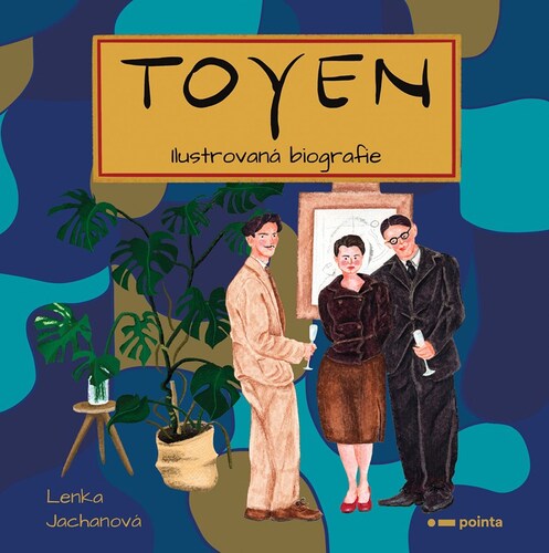 Toyen: Ilustrovaná biografie - Lenka Jachanová