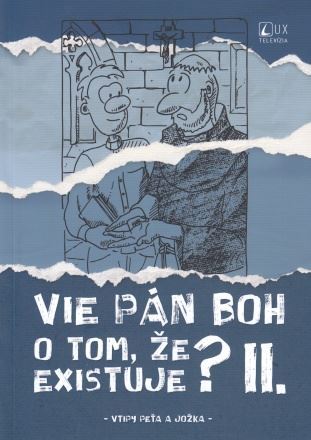 Kniha Vie Pán Boh o tom, že existuje? II.