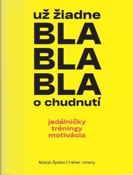 Kniha Už žiadne bla bla bla o chudnutí