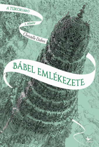 Kniha A tükörjáró 3: Bábel emlékezete - Christelle Dabos