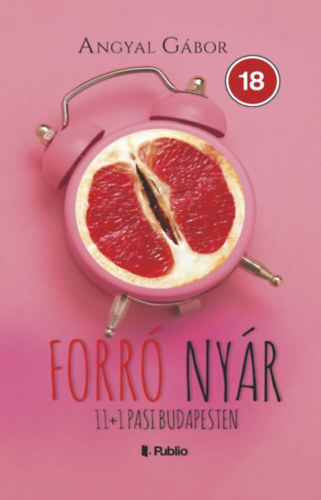 Forró nyár: 11+1 pasi Budapesten - Angyal Gábor