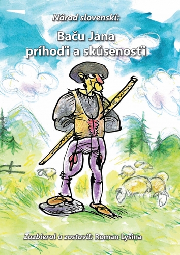 Kniha Národ slovenskí: Baču Jana príhoďi a skúsenosťi