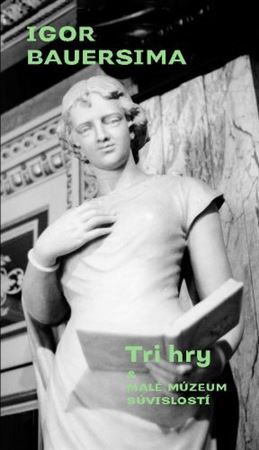 Kniha Tri hry & Malé múzeum súvislostí