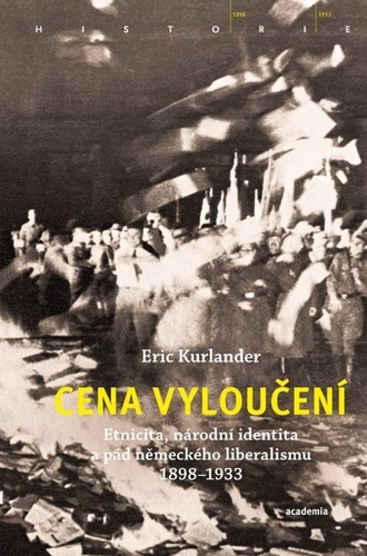 Kniha Cena vyloučení - Etnicita, národní identita a pád německého liberalismu 1898-1933