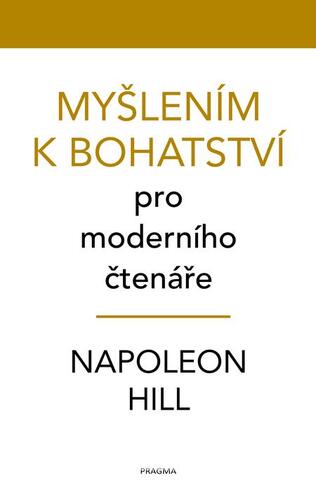 Kniha Myšlením k bohatství pro moderního čtenáře - Napoleon Hill
