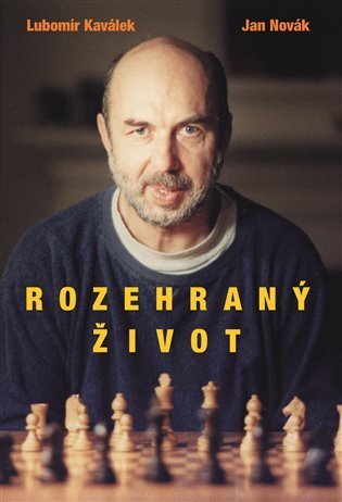 Rozehraný život - Jan Novák,Lubomír Kaválek