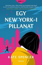 Kniha Egy New York-i pillanat - Kate Spencer