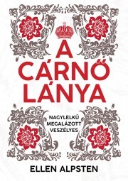 Kniha A cárnő lánya - Ellen Alpstenová