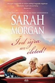 Kniha Írd újra az életed! - Sarah Morgan