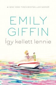 Kniha Így kellett lennie - Emily Giffinová