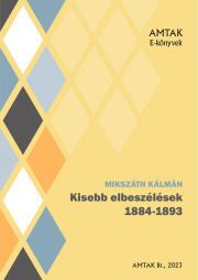 Kisebb elbeszélések 1884-1893 - Kálman Mikszáth