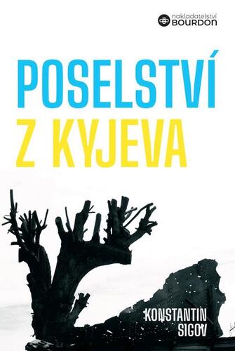 Kniha Poselství z Kyjeva o Ukrajině a Evropě - Konstantin Sigov