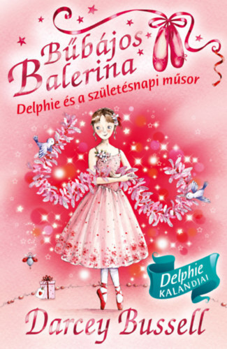Bűbájos balerina 6: Delphie és a születésnapi műsor - Darcey Bussellová