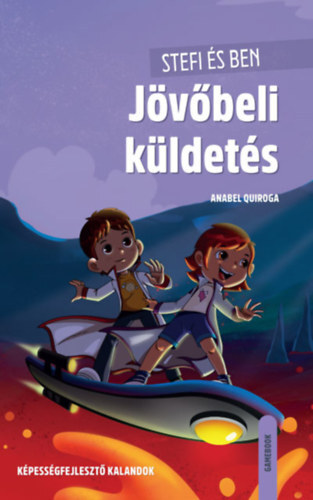 Kniha Stefi és Ben - Jövőbeli küldetés - Anabel Quiroga
