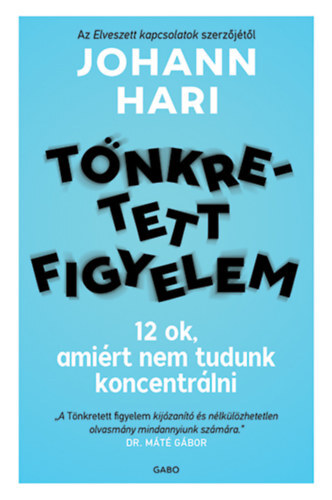 Kniha Tönkretett figyelem - 12 ok, amiért nem tudunk koncentrálni - Johann Hari
