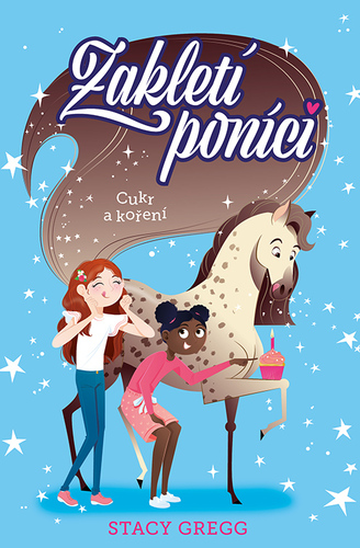 Kniha Zakletí poníci 2 - Cukr a koření - Stacy Gregg