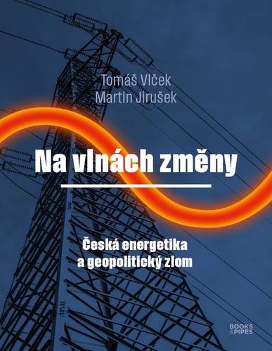 Kniha Na vlnách změny - Česká energetika a geopolitický zlom