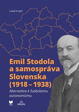 Emil Stodola a samospráva Slovenska (1918 – 1938) - Lukáš Krajčír