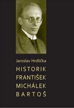 Kniha Historik František Michálek Bartoš
