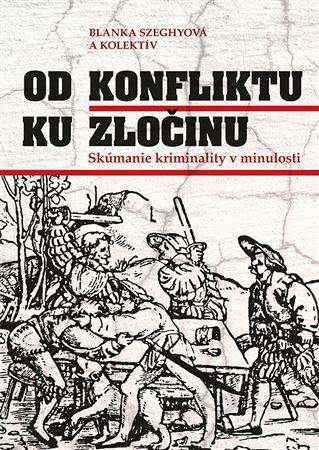 Kniha Od konfliktu k zločinu - Blanka Szeghyová