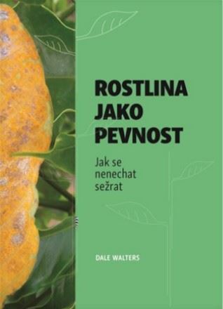 Rostlina jako pevnost - Dale Walters