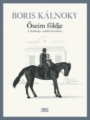 Őseim földje - Kálnoky Boris