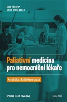 Kniha Paliativní medicína pro nemocniční lékaře - Kazuistiky z každodenní praxe