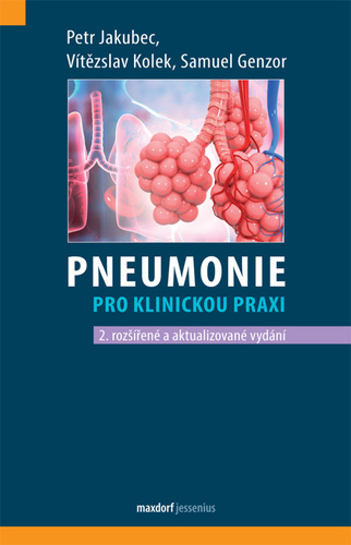 Pneumonie pro klinickou praxi, 2. rozšířené vydání - Petr Jakubec,Vítězslav Kolek,Samuel Genzor