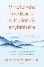 Mindfulness meditáció a fájdalom enyhítésére - Jon Kabat-Zinn kúpite na Panta Rhei