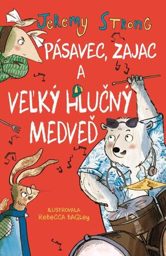 Pásavec, zajac a veľký hlučný medveď - Jeremy Strong