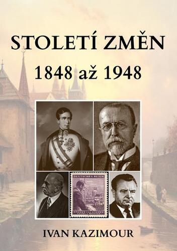 Kniha Století změn 1848 - 1948 - Ivan Kazimour