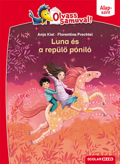 Luna és a repülő póniló - Olvass Samuval - Alapszint 2. kötet - Anja Kiel