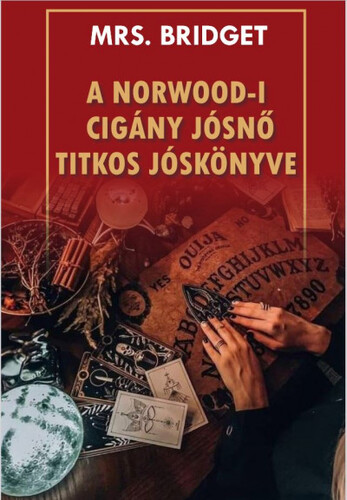 A Norwood-i cigány jósnő titkos jóskönyve - Mrs. Bridget